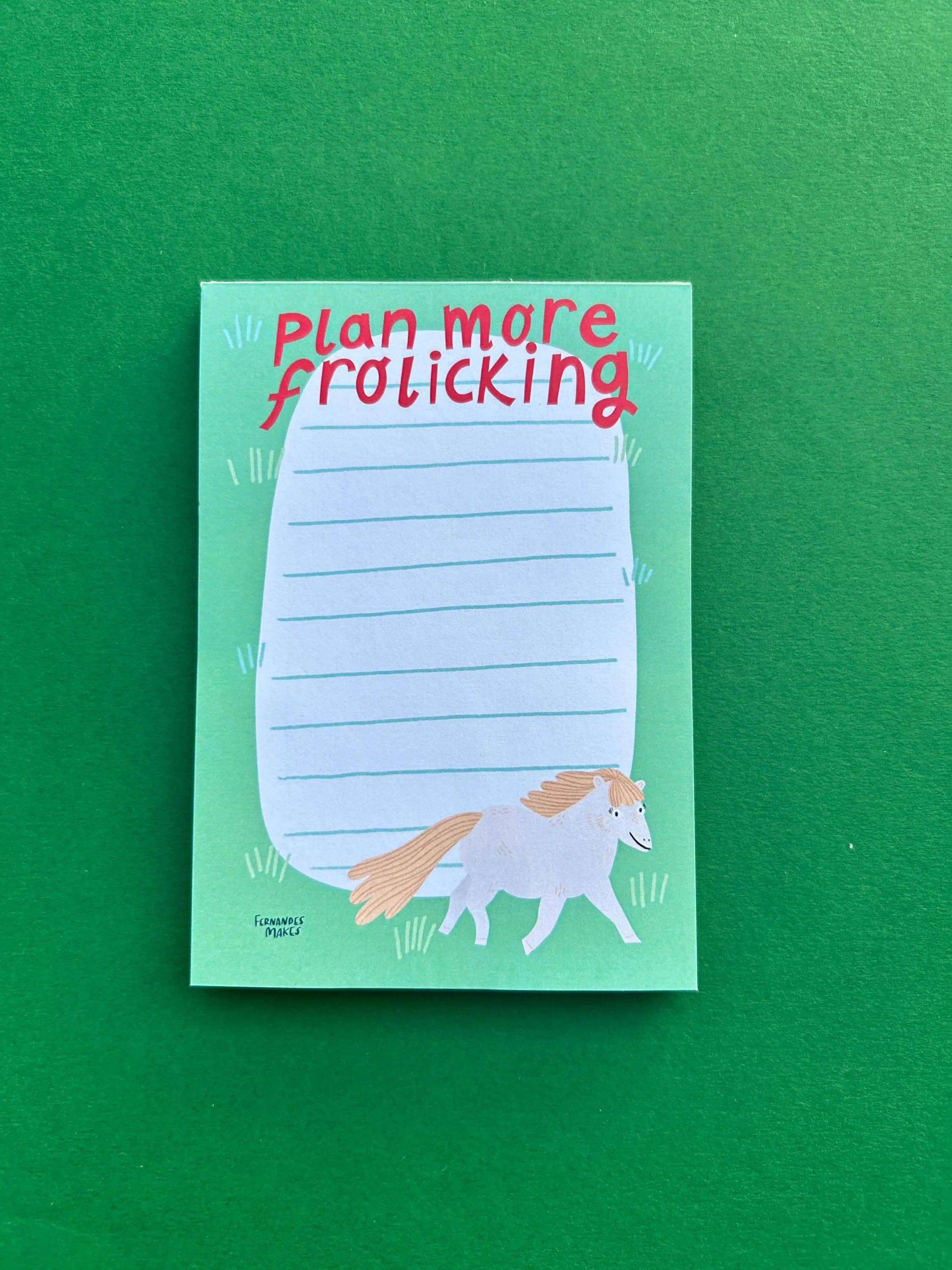 Plan More Frolicking Notepad - A6