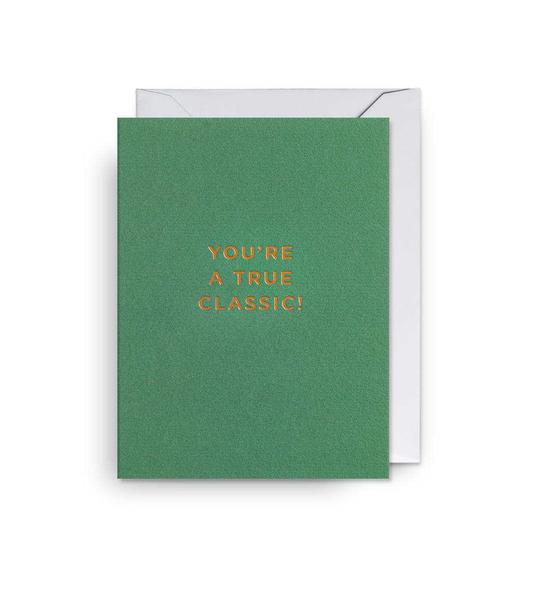 You're a True Classic! Mini Card