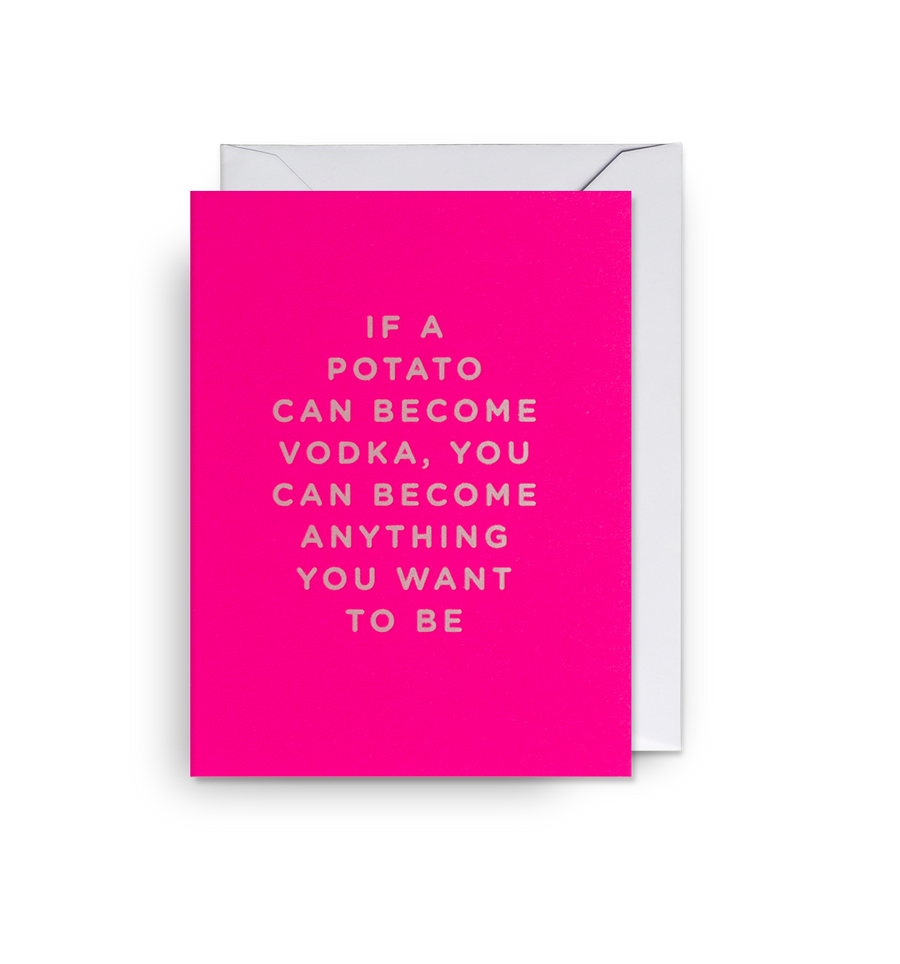 If A Potato Can Become Vodka (Pink) Mini Card