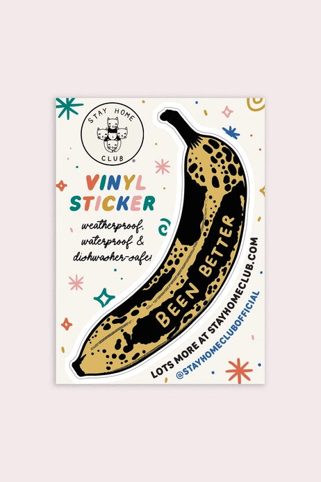 Been Better Banana Vinyl Sticker