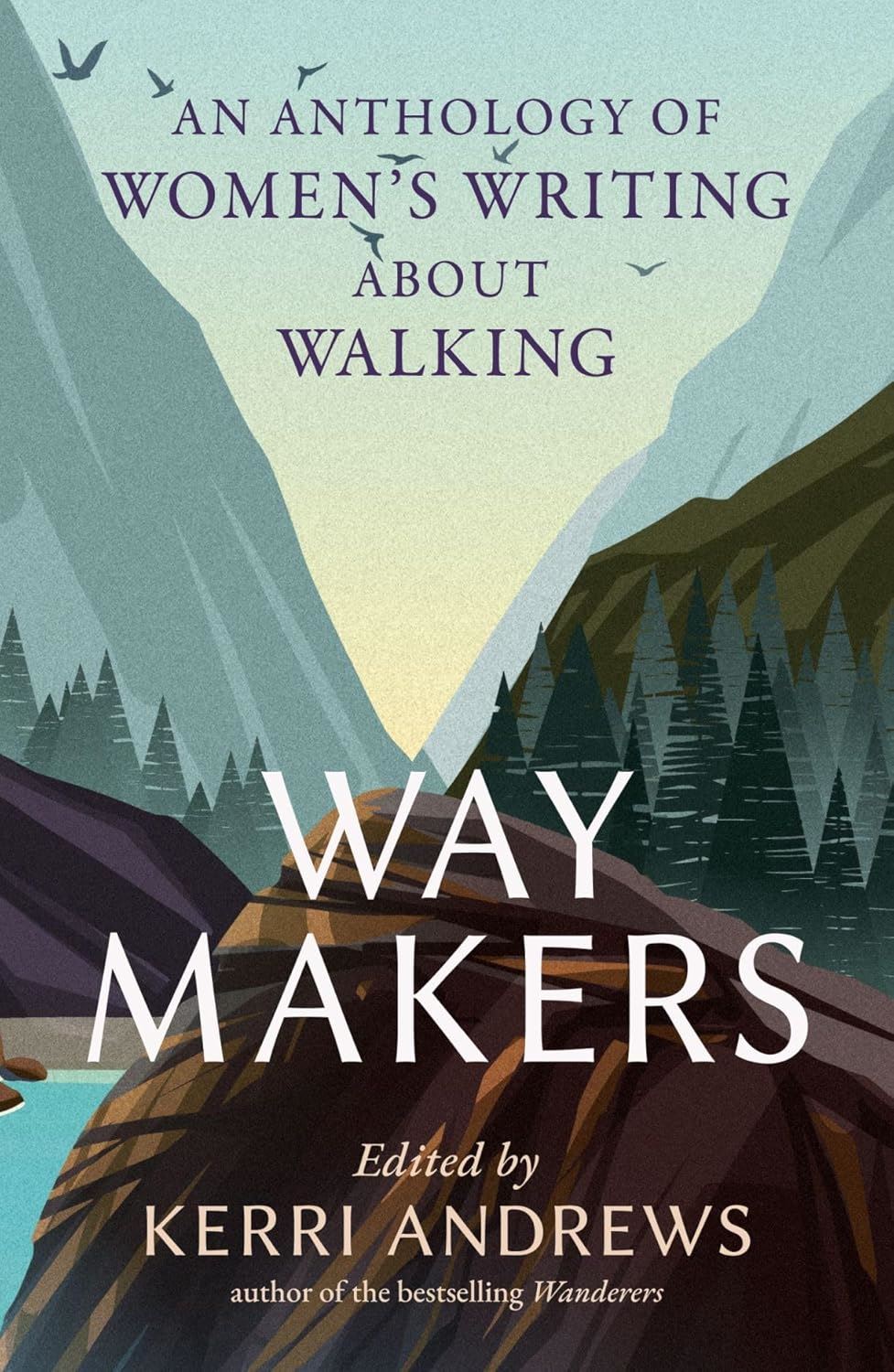 Way Makers An Anthology of Women Writing About Walking
