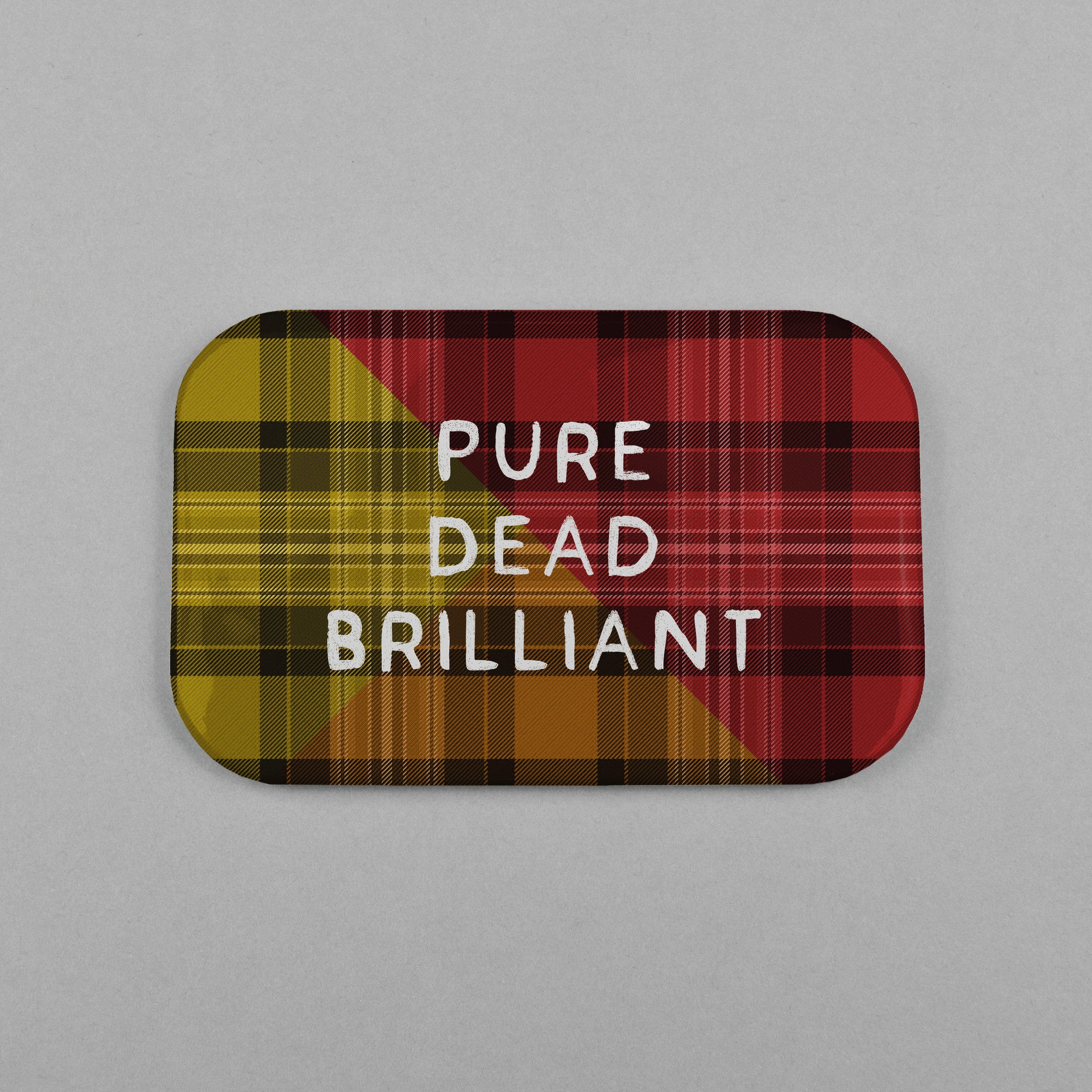 Pure Dead Brilliant Magnet