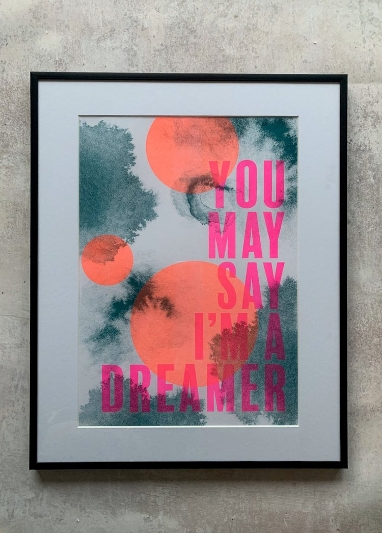 You May Say I'm A Dreamer Riso Print