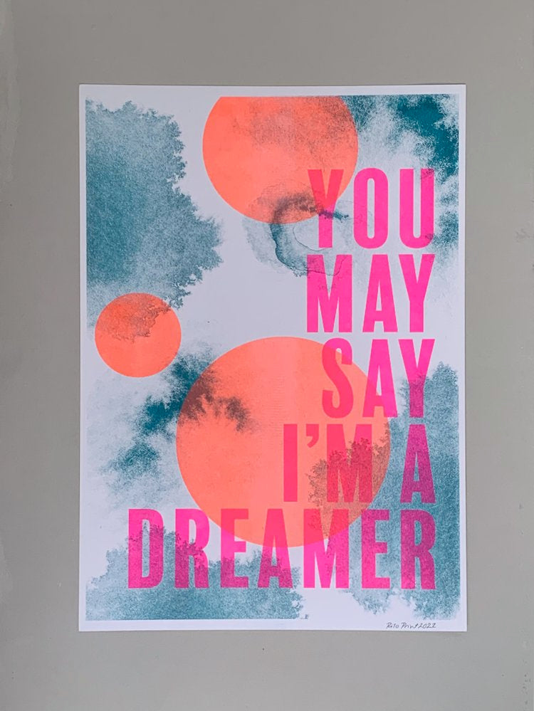 You May Say I'm A Dreamer Riso Print