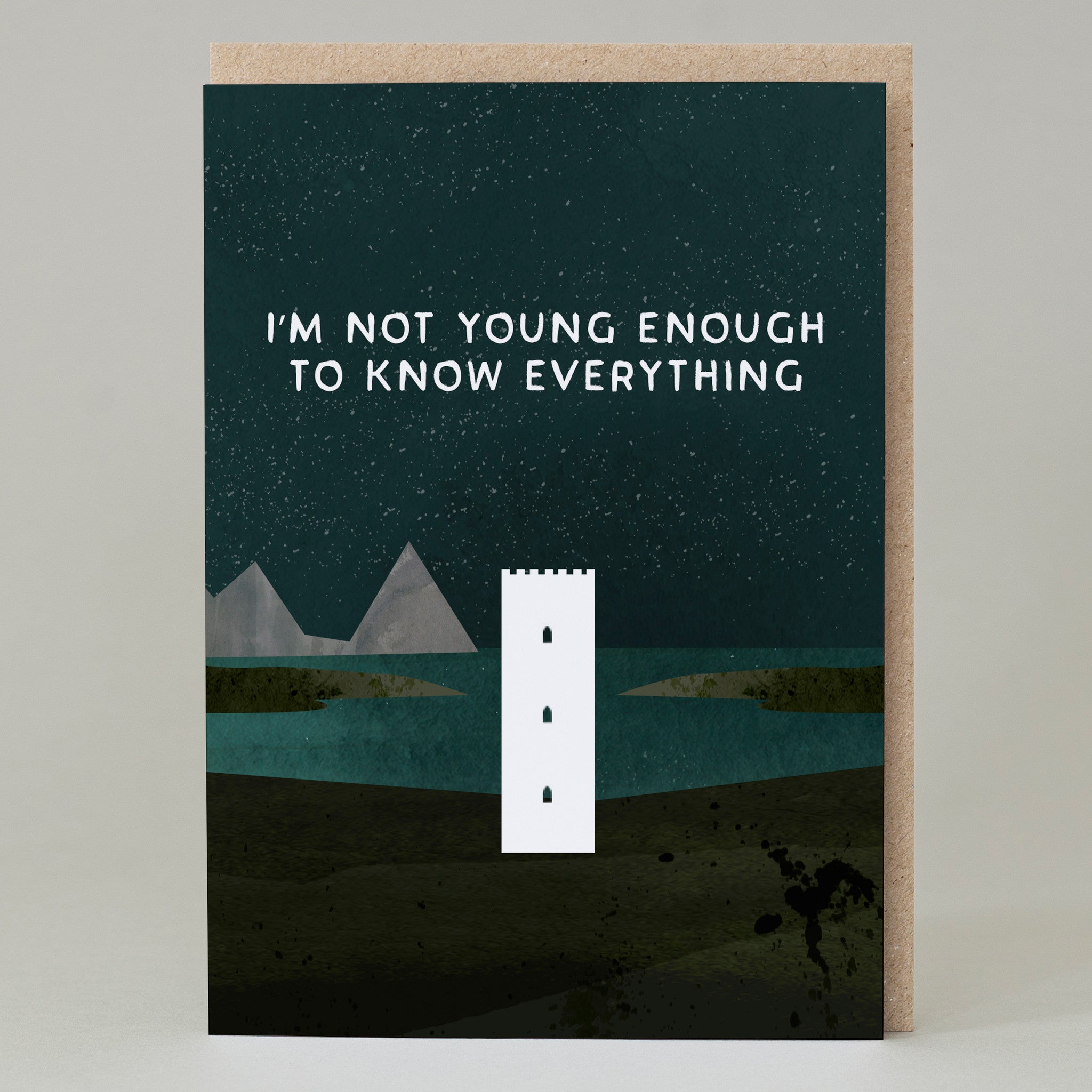 I'm Not Young Enough To Know Everything Card