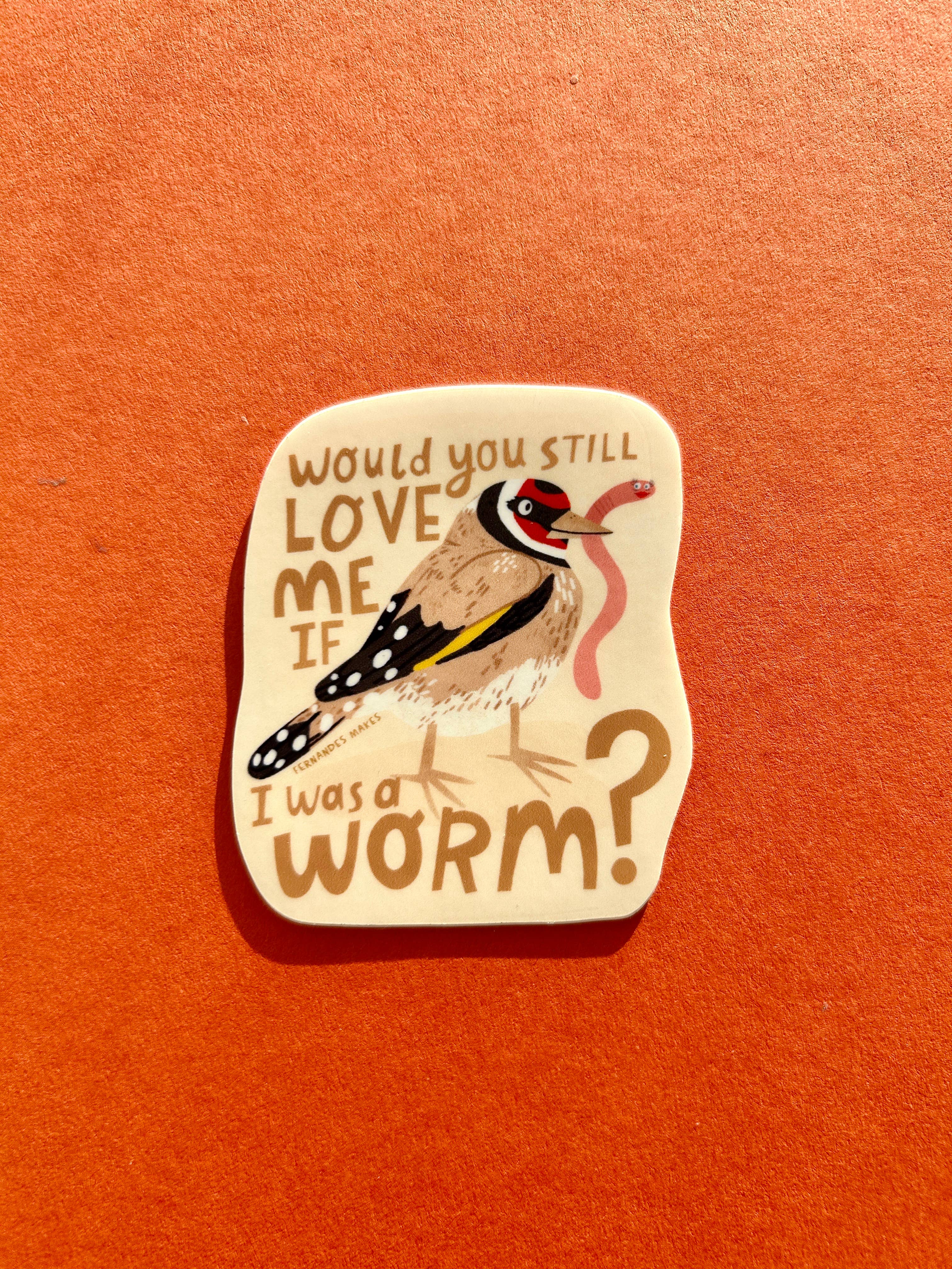 Would You Love Me Worm Vinyl Sticker