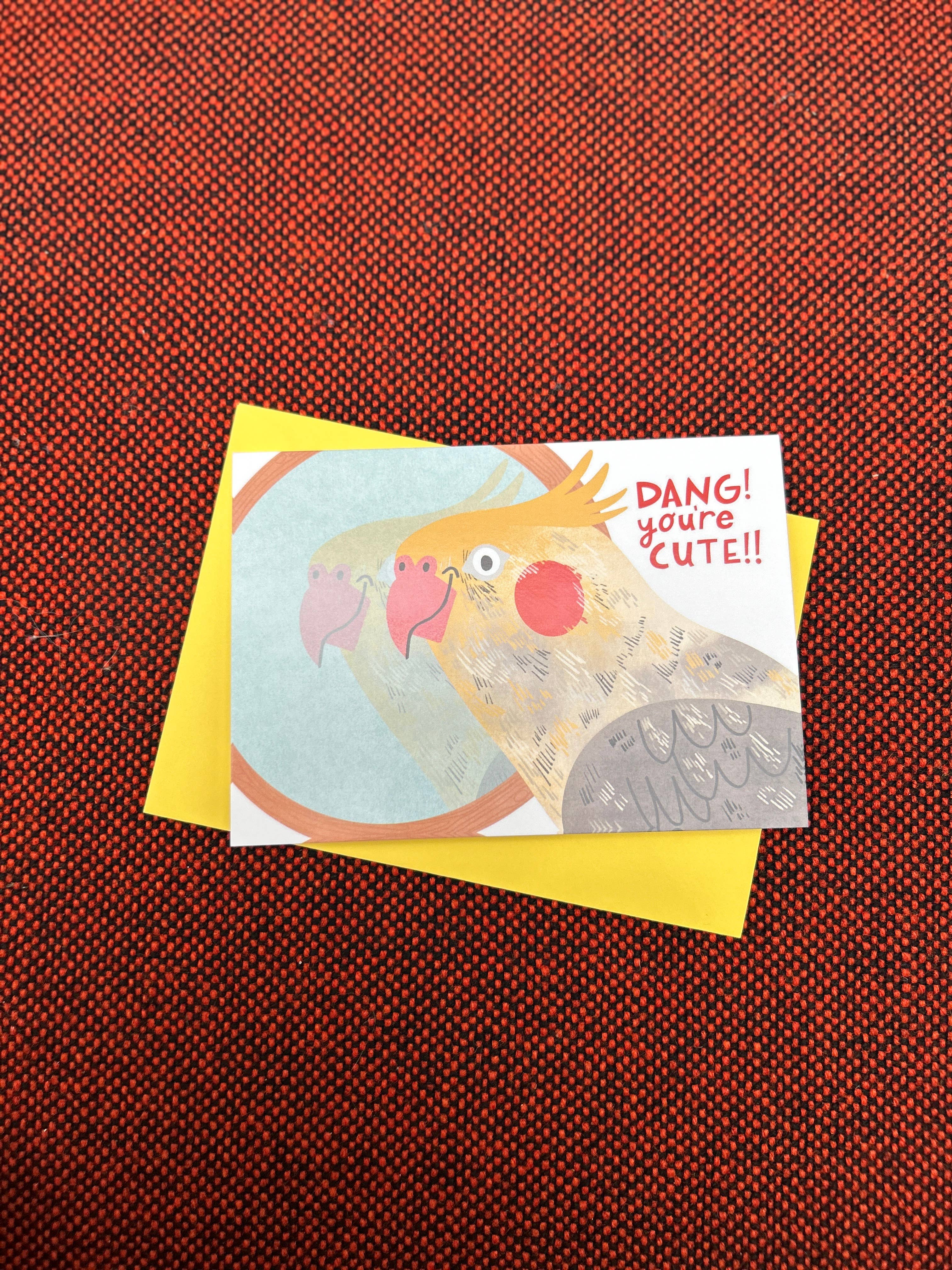 Dang! You're Cute Cockatiel Card