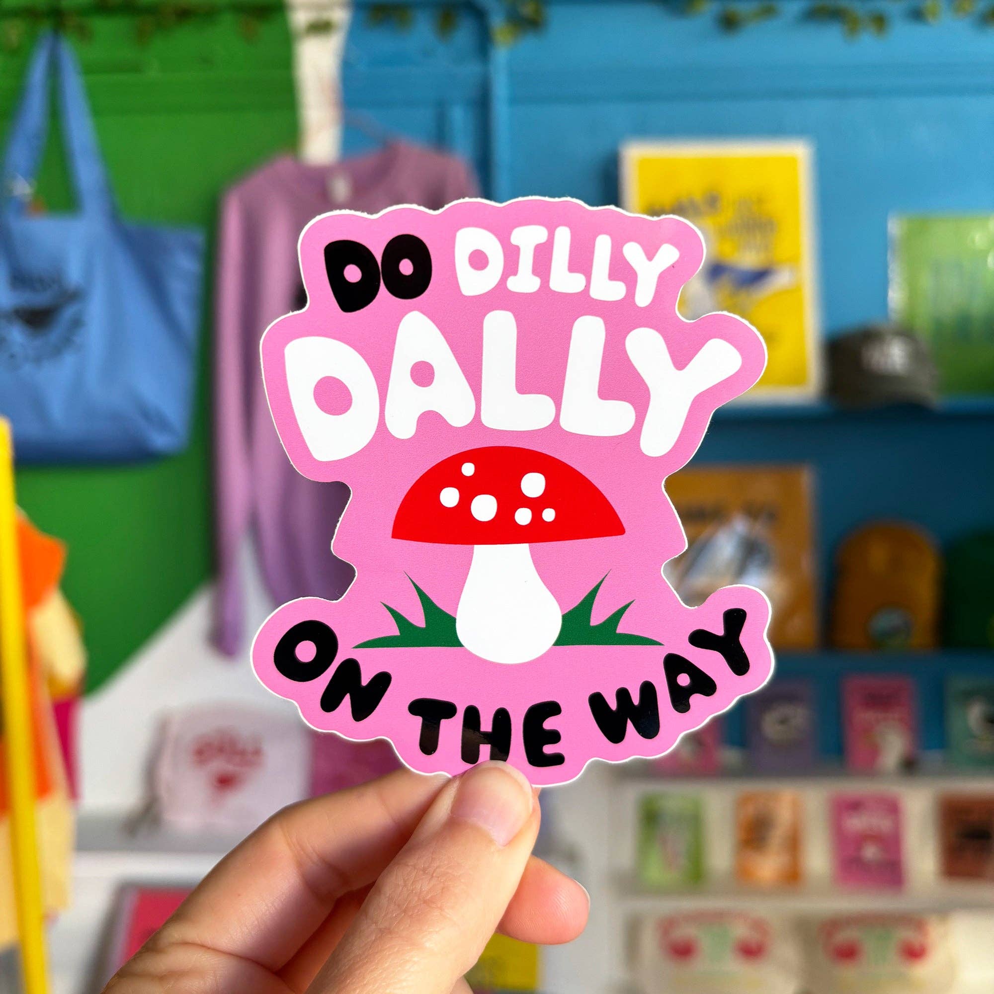 Do Dilly Dally Vinyl Sticker