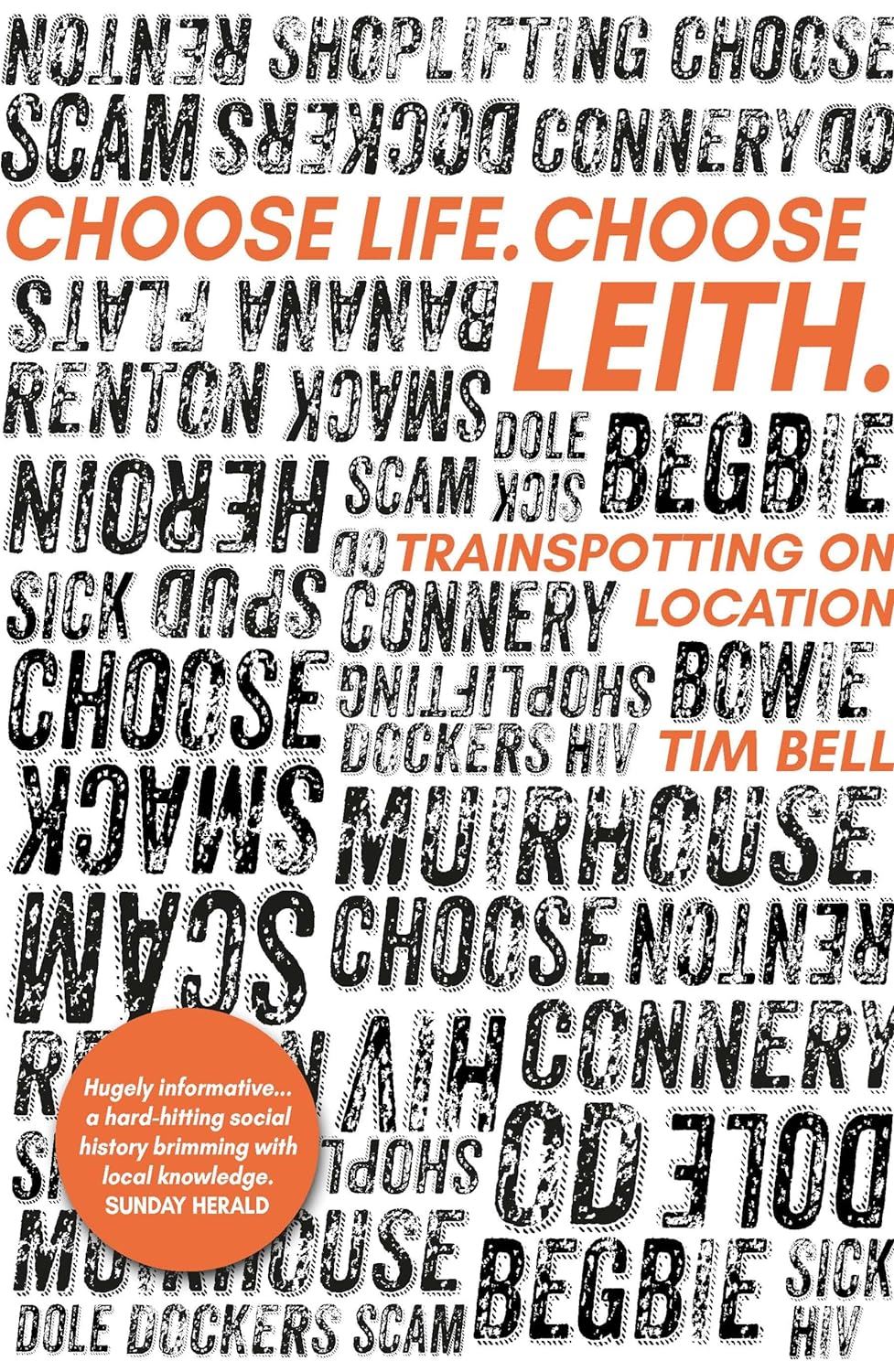 Choose Life. Choose Leith : Trainspotting on Location
