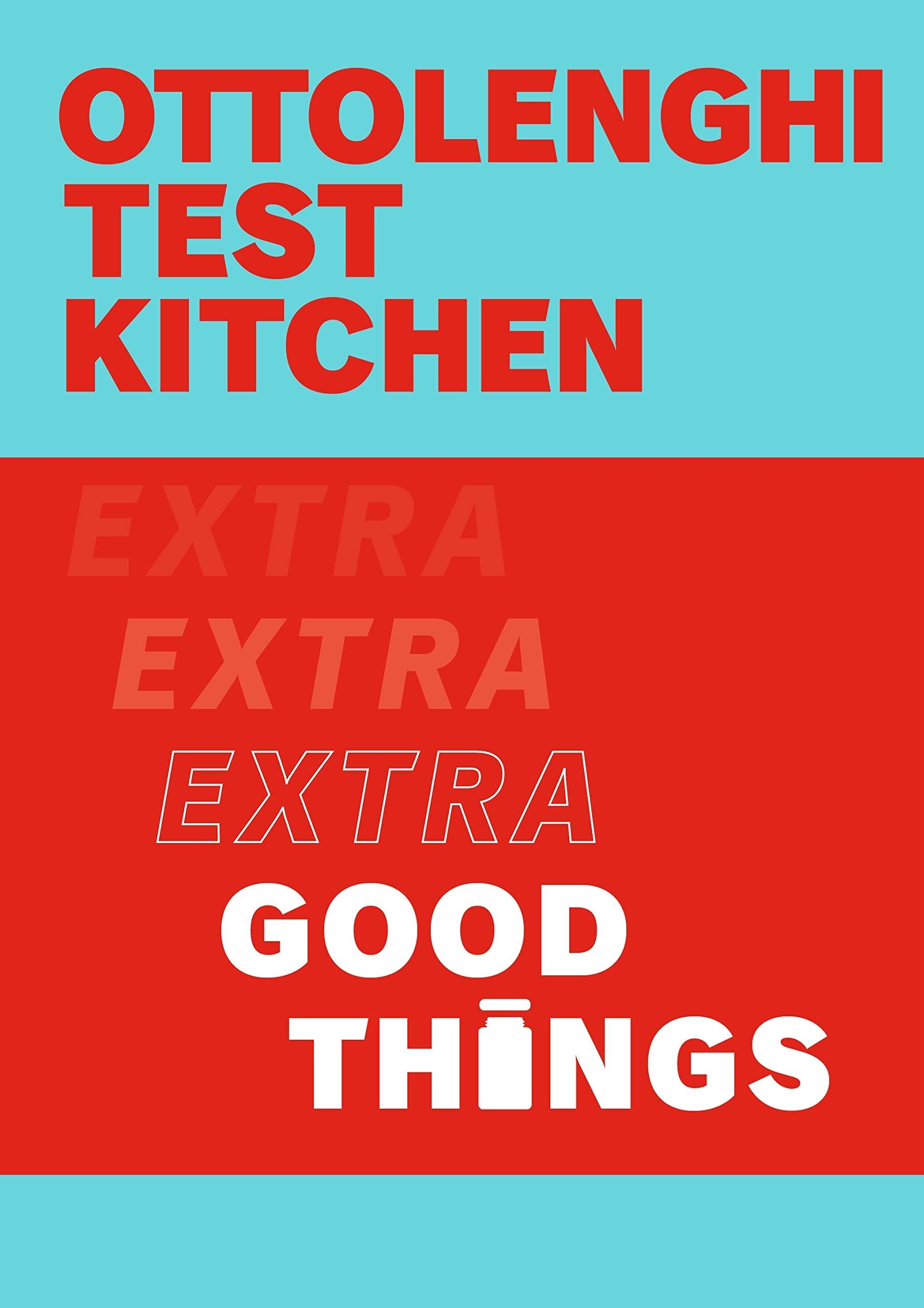 Ottolenghi's Test Kitchen : Extra Good Things