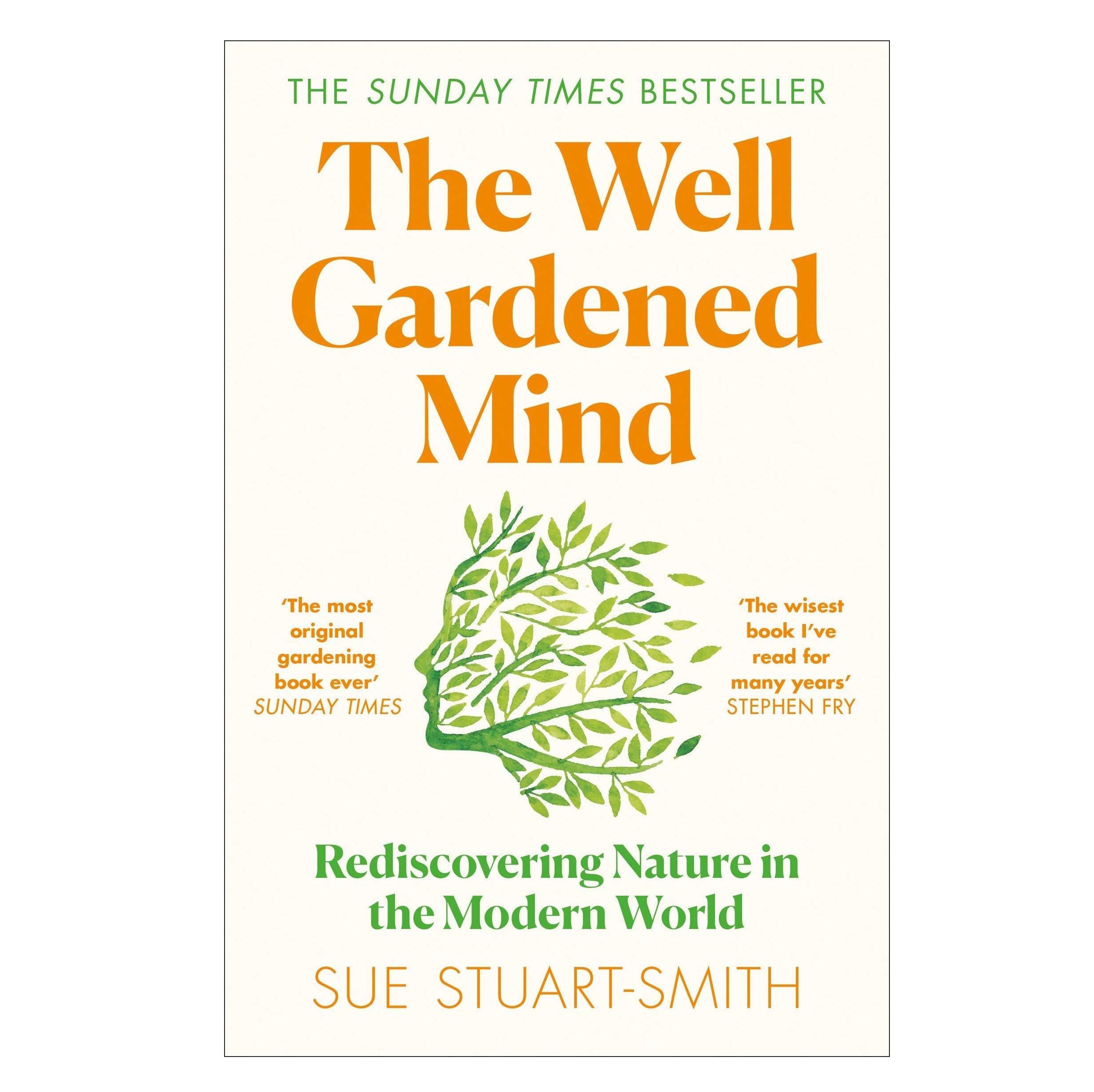 The Well Gardened Mind: Rediscovering Nature in the Modern World