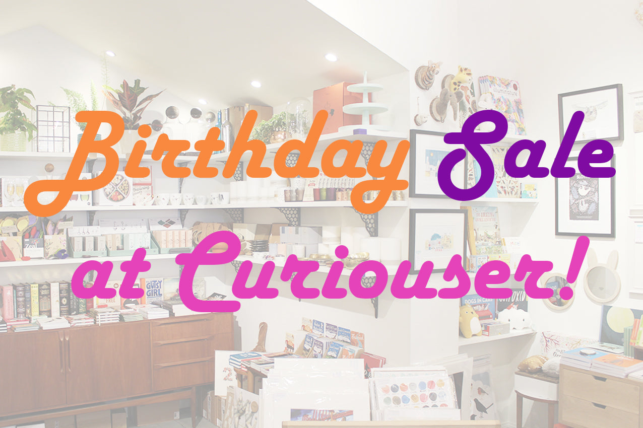 7th Birthday Sale at Curiouser!