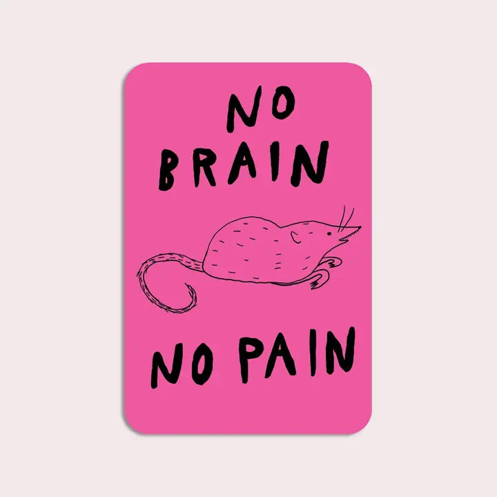 No Brain No Pain Vinyl Sticker