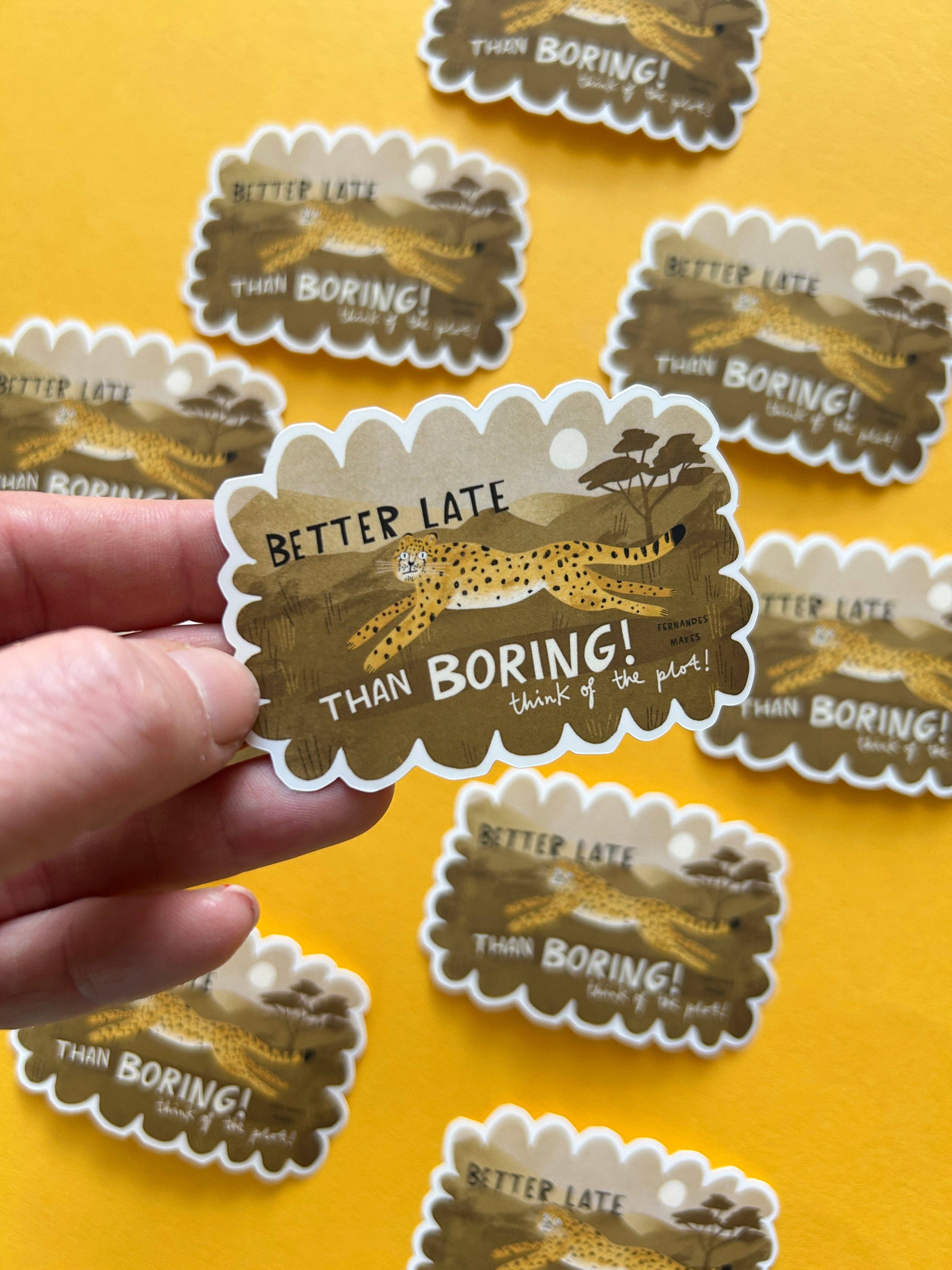Better Late Than Bored Vinyl Sticker