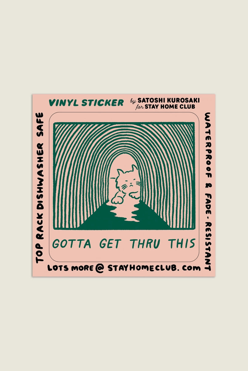 Gotta Get Thru this Vinyl Sticker
