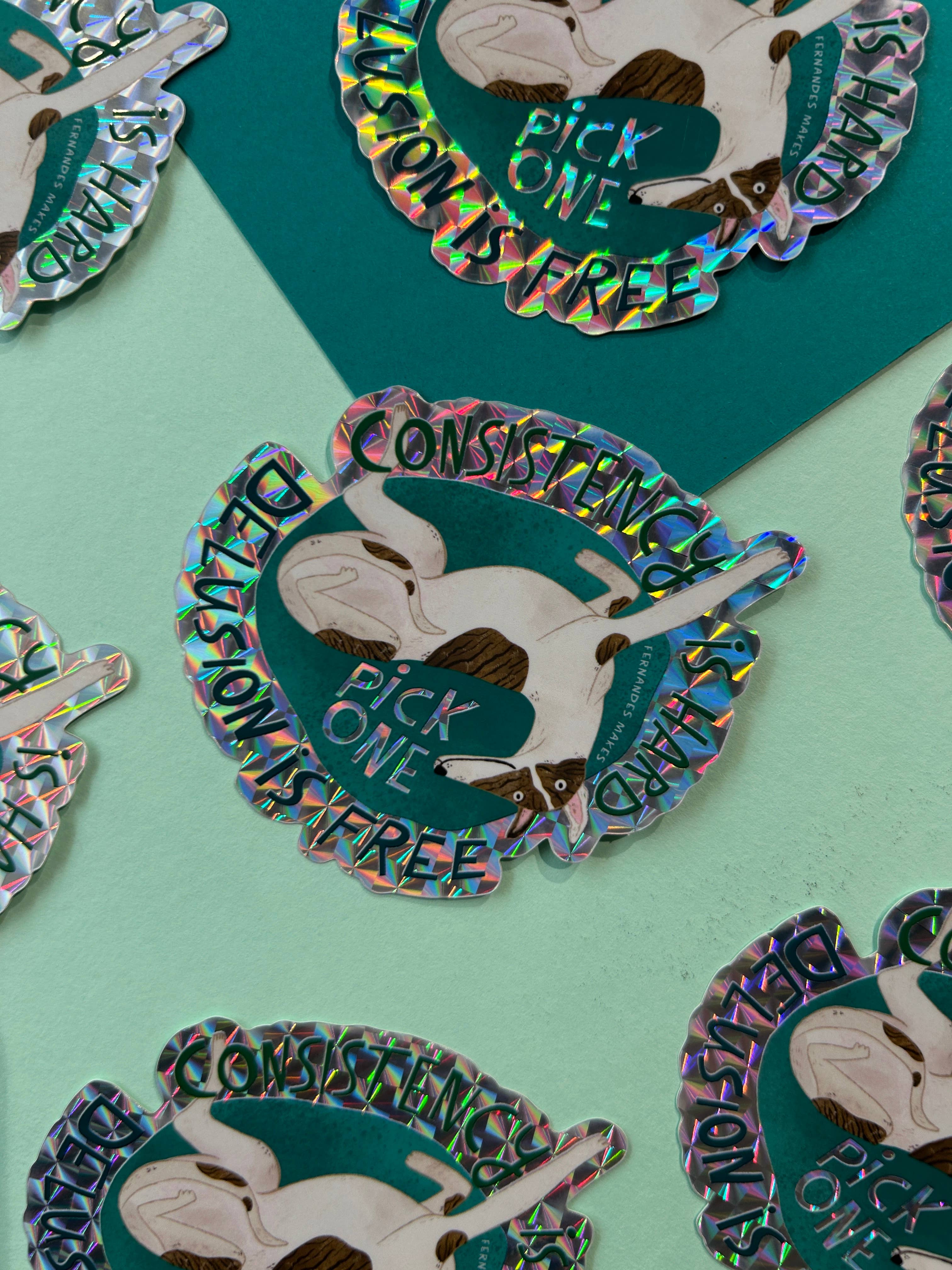 Consistency Is Hard Delusion Is Free Prismatic Vinyl Sticker