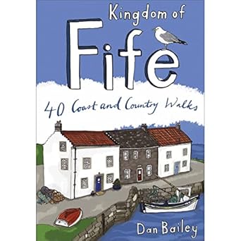 Kingdom Of Fife : 40 Coast & Country Walks