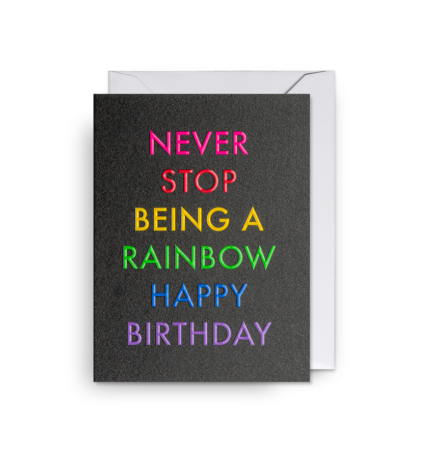 Never Stop Being A Rainbow Mini Birthday Card