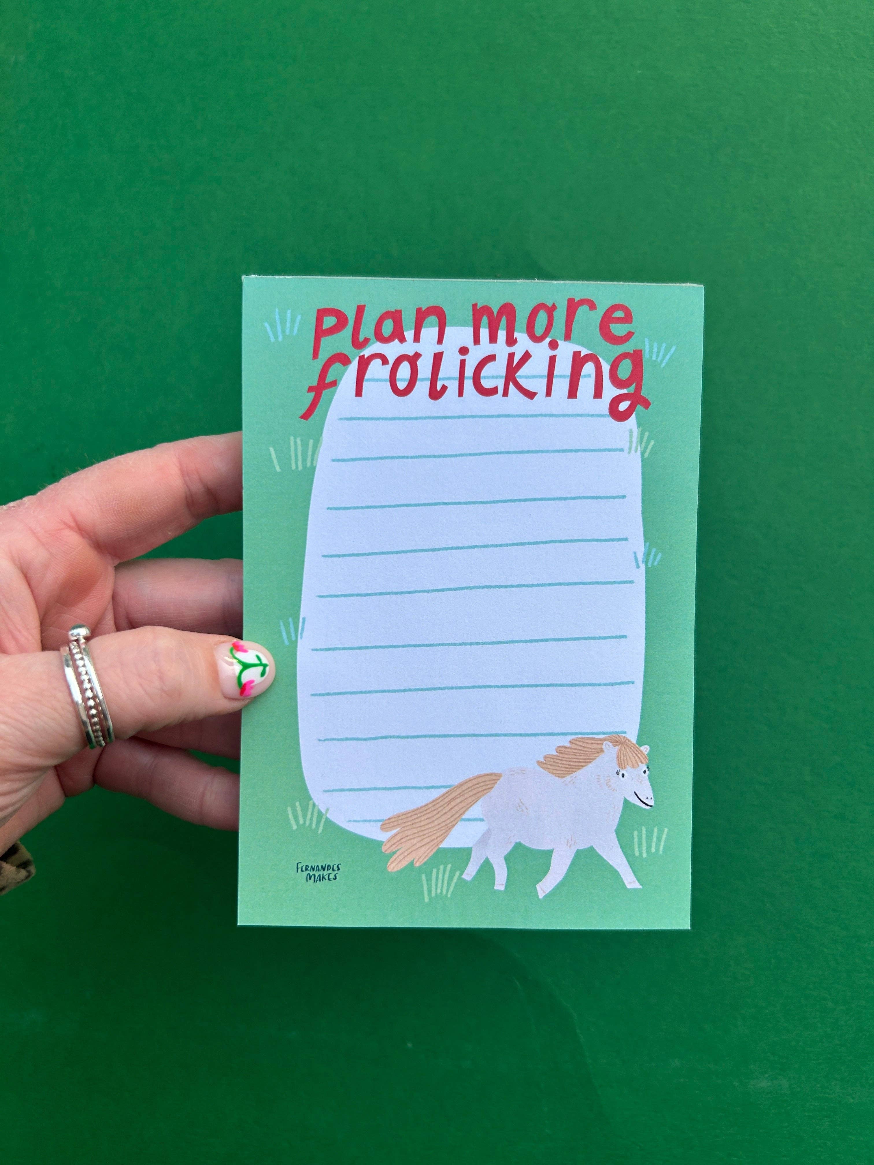 Plan More Frolicking Notepad - A6