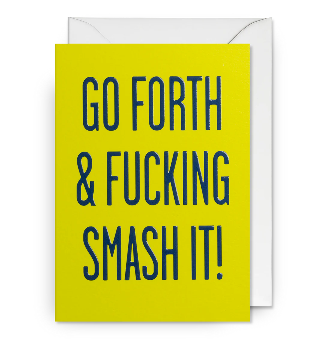 Go Forth and F*cking Smash It! Card