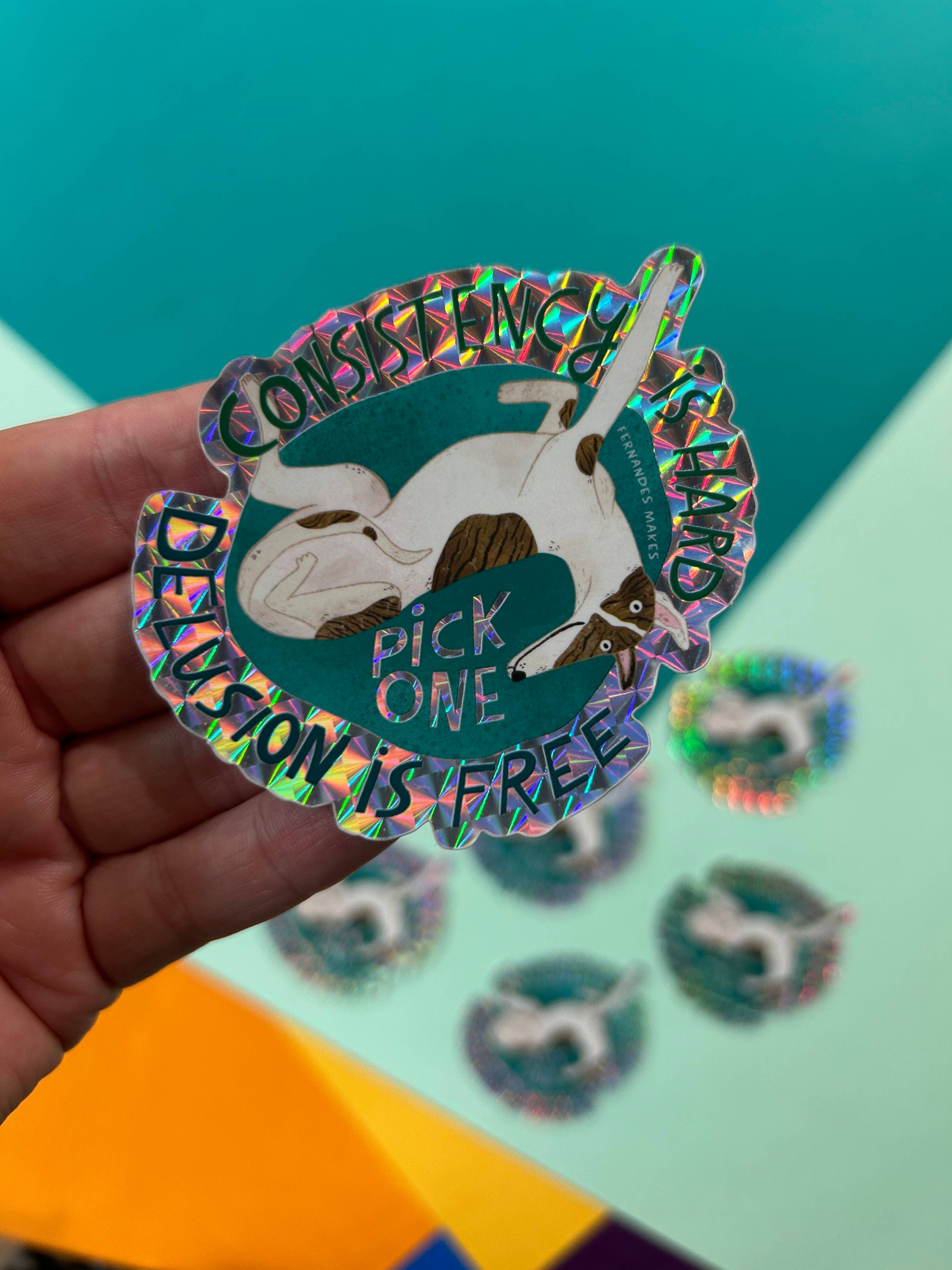 Consistency Is Hard Delusion Is Free Prismatic Vinyl Sticker