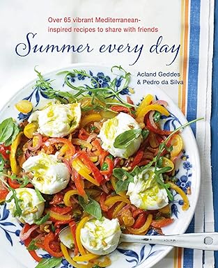 Summer Every Day: Over 65 Vibrant Mediterranean Inspired Recipes