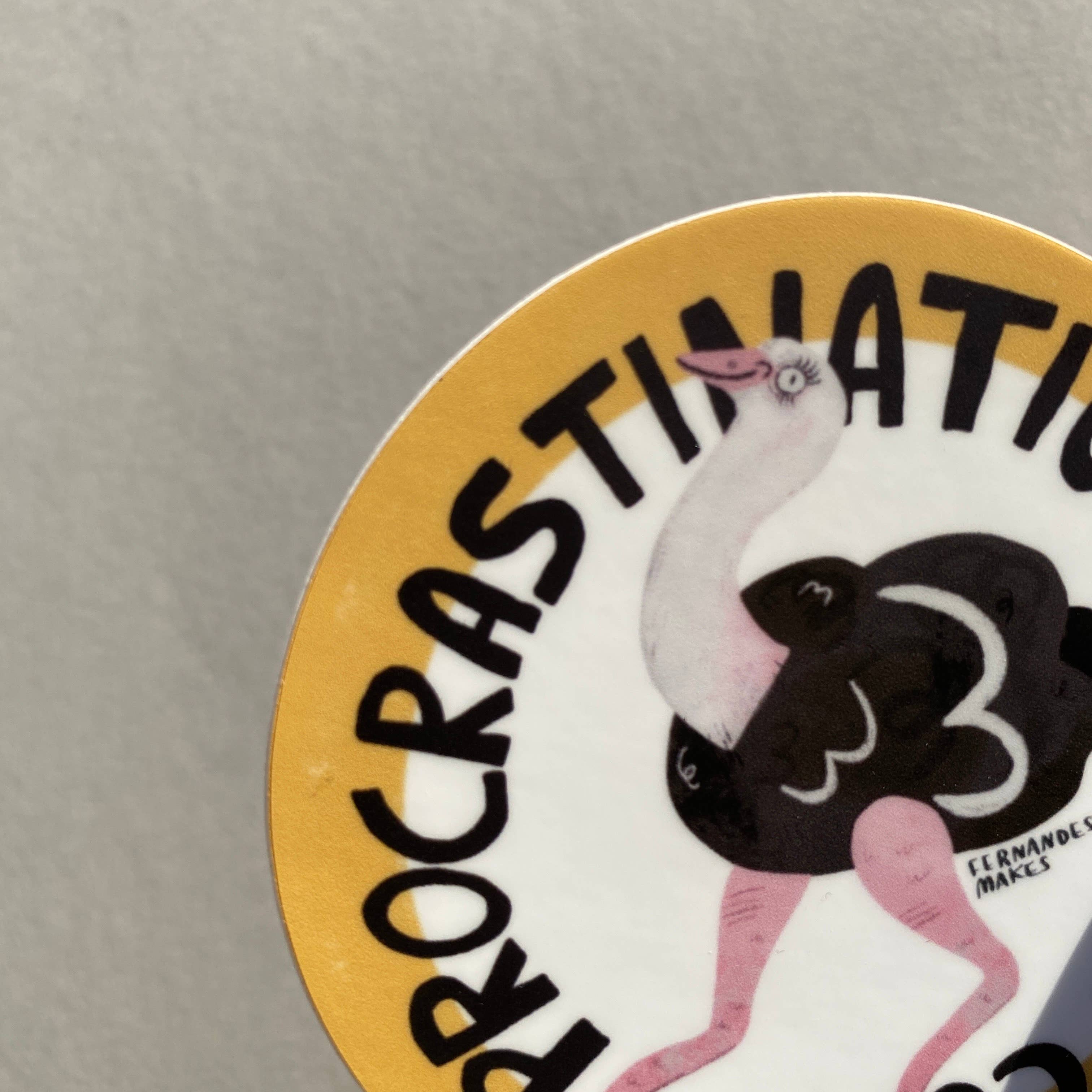 Procrastination Here I Come! Vinyl Sticker