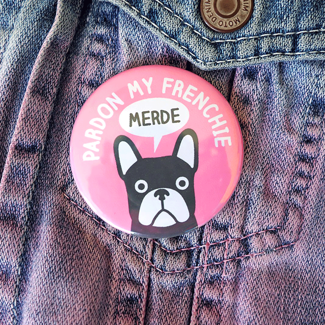 Pardon My Frenchie Dog Badge