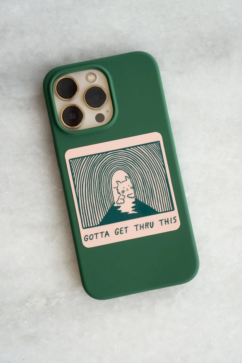 Gotta Get Thru this Vinyl Sticker