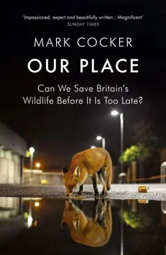 Our Place : Can We Save Britain’s Wildlife Before It Is Too Late?