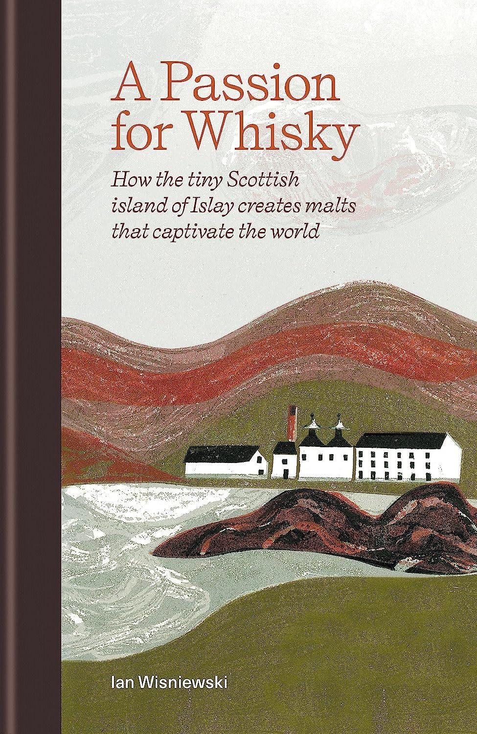 A Passion For Whisky (Islay Malts)