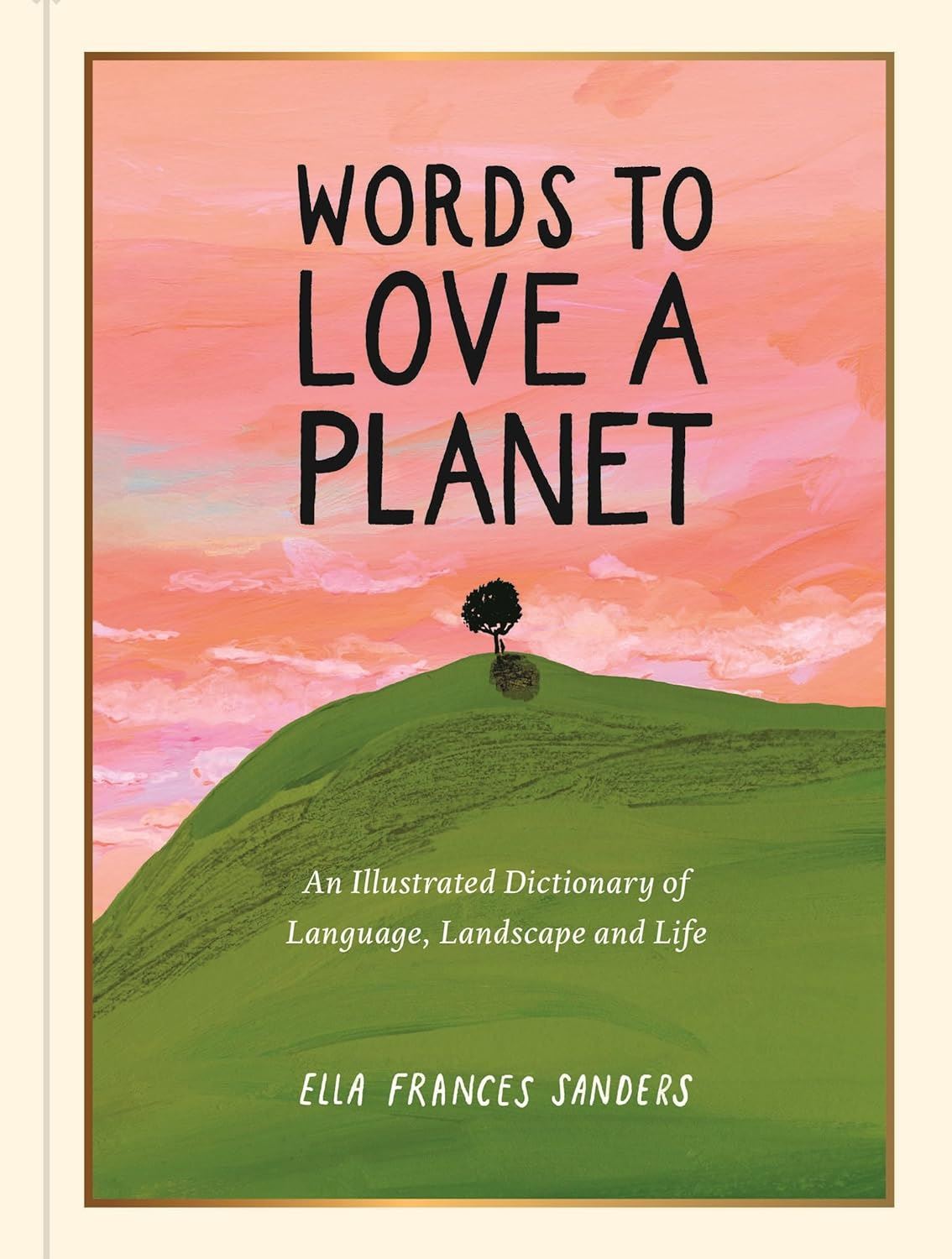Words To Love A Planet: An Illustrated Dictionary