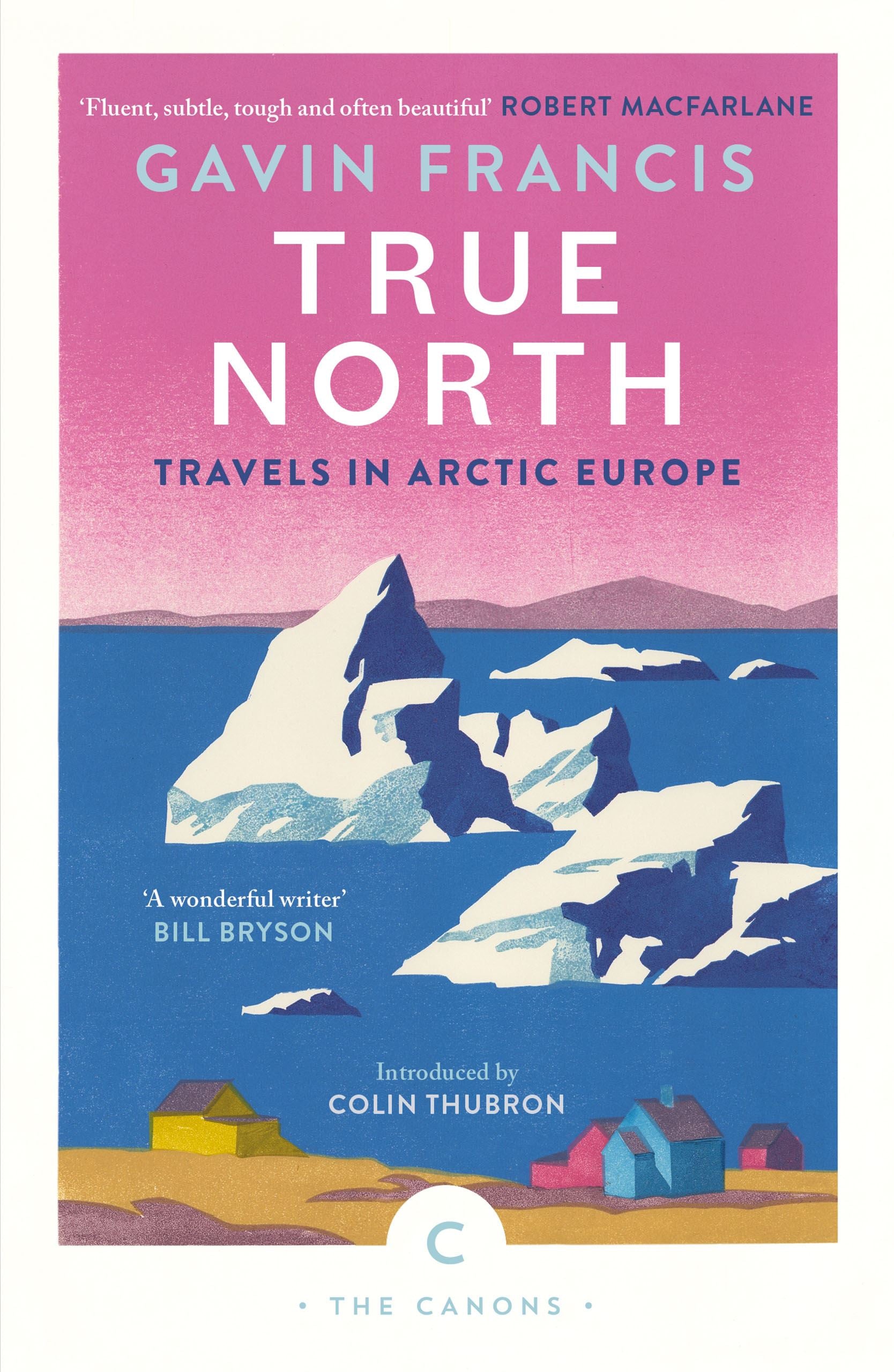 True North : Travels In Arctic Europe