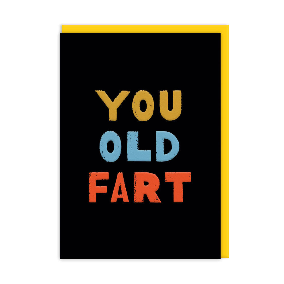 You Old Fart Birthday Card