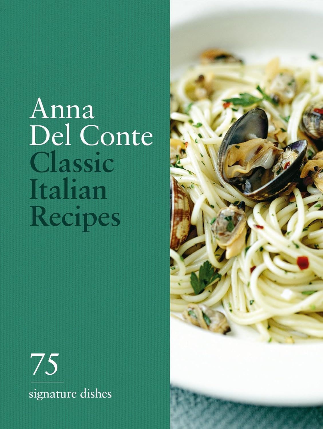 Classic Italian Recipes: 75 Signature Recipes