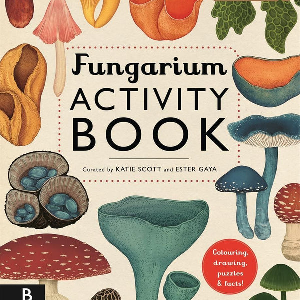 Fungarium Activity Book By Ester Gaya & Katie Scott | Curiouser