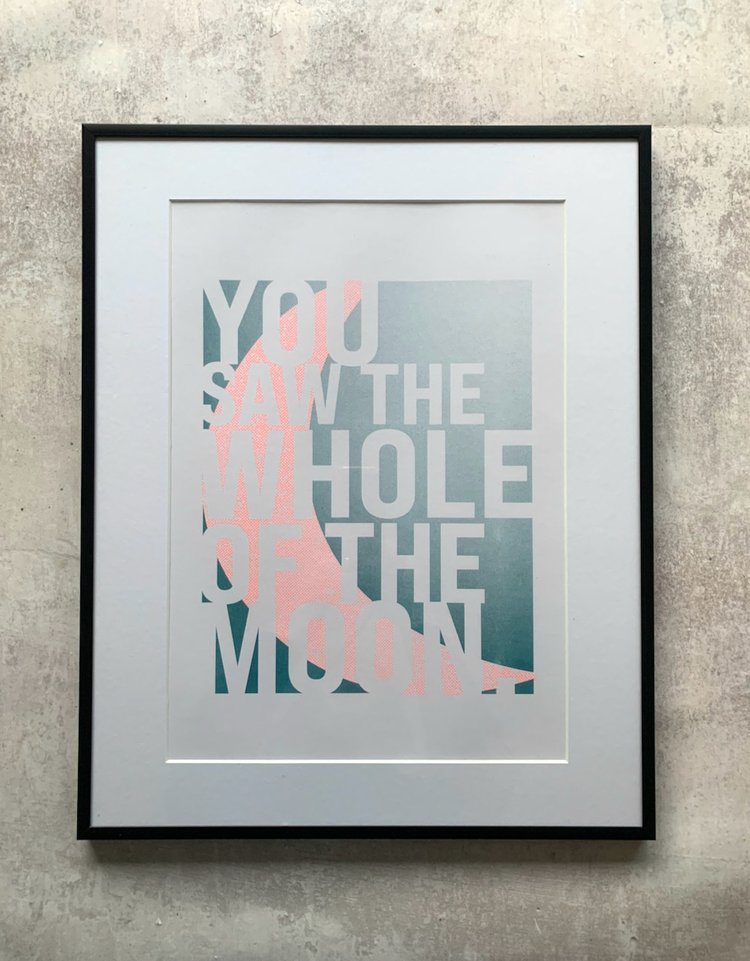 You Saw The Whole Of The Moon Riso Print
