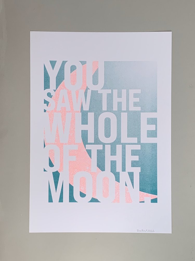 You Saw The Whole Of The Moon Riso Print