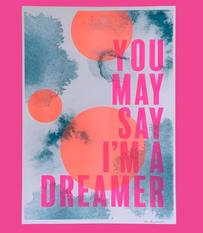 You May Say I'm A Dreamer Riso Print