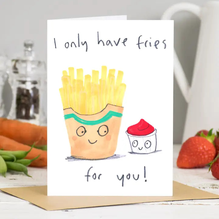 I Only Have Fries For You