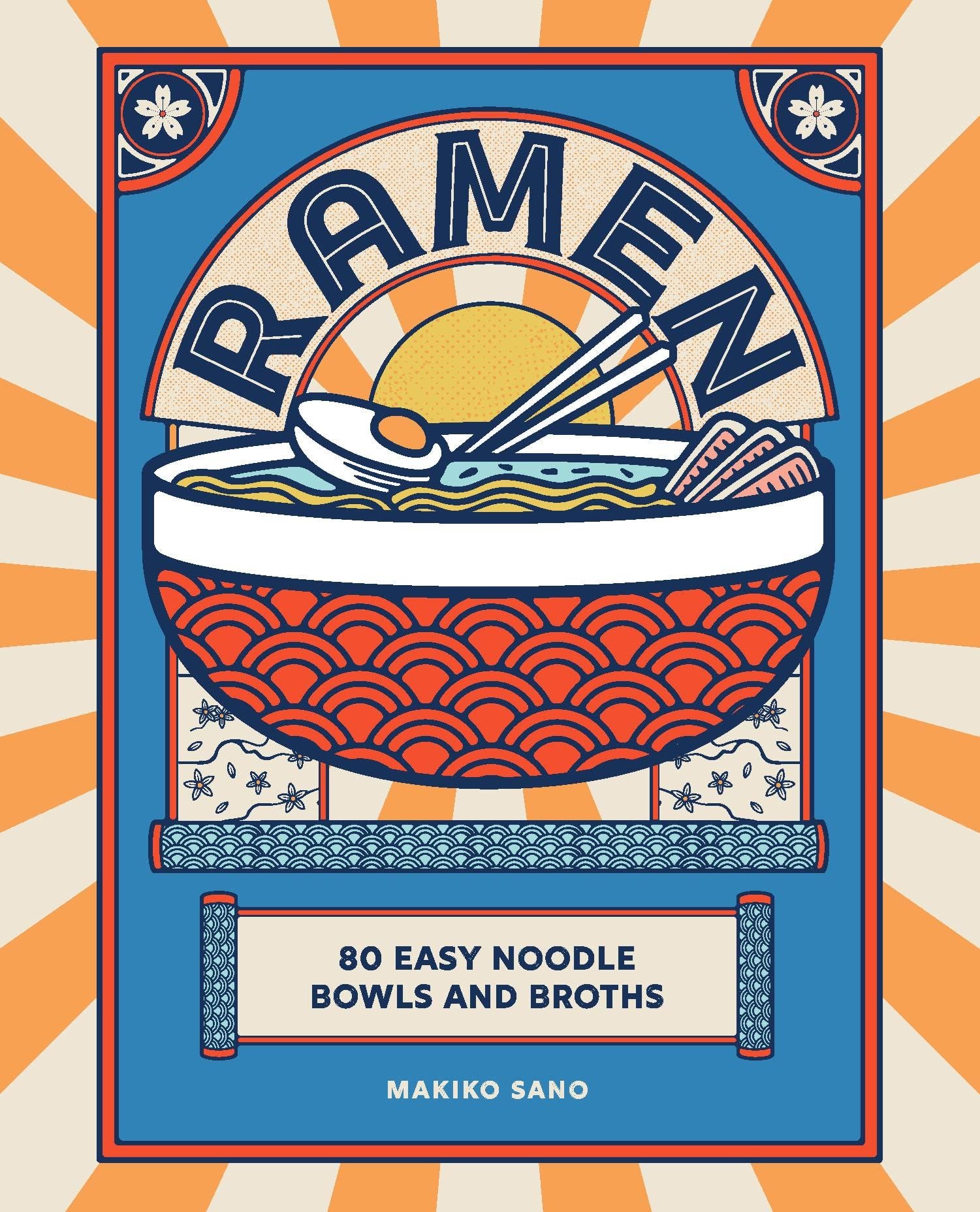 Ramen : 80 Easy Noodle Bowls & Broths