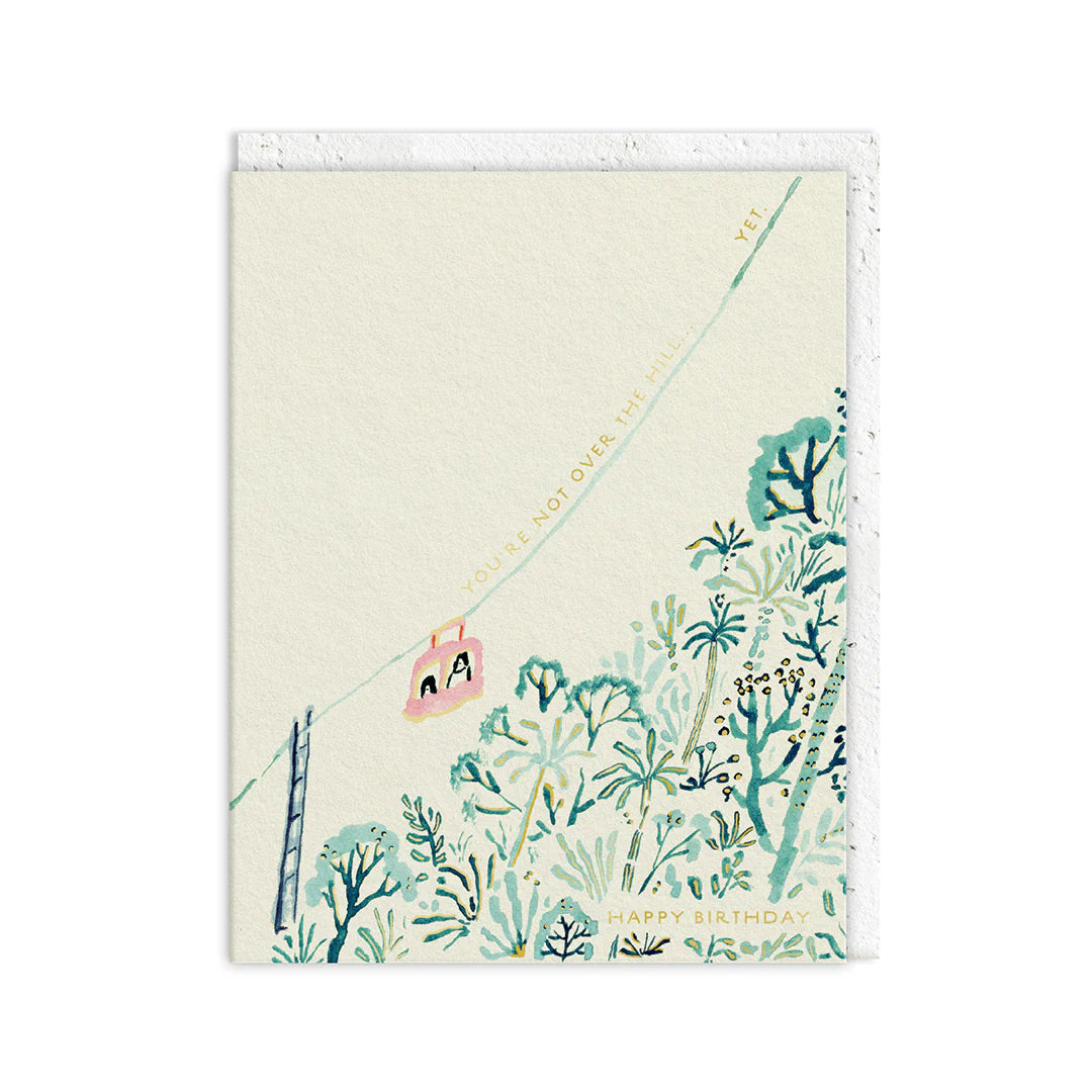 You're Not Over The Hill...Yet Birthday Card