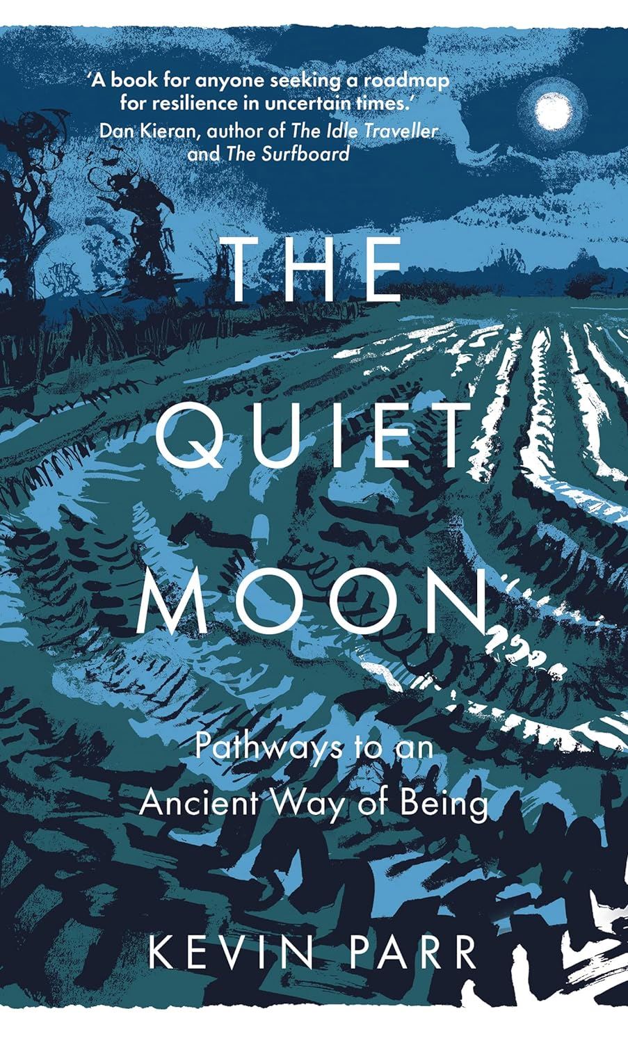 Quiet Moon: Pathways To An Ancient Way Of Being