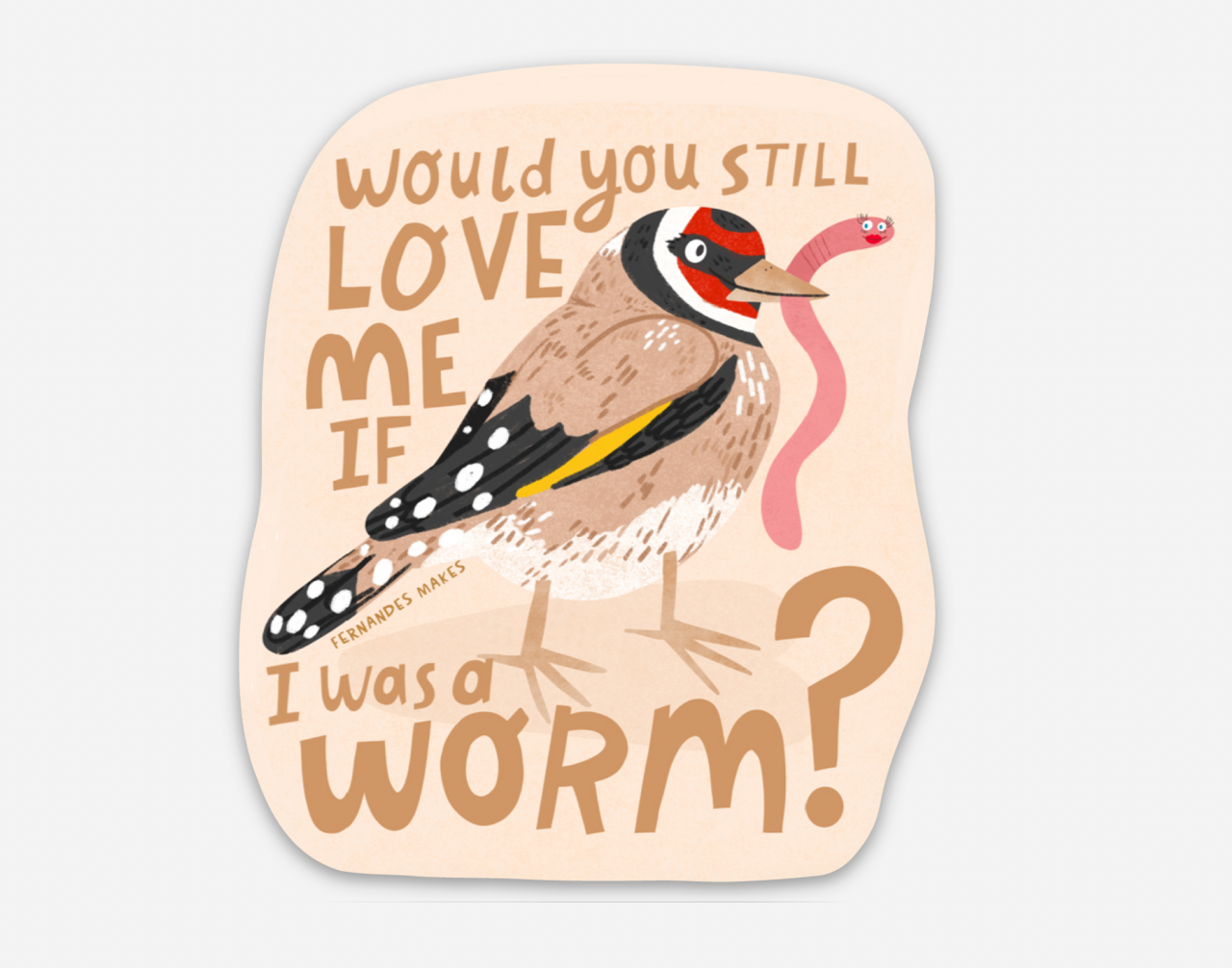 Would You Love Me Worm Vinyl Sticker 
