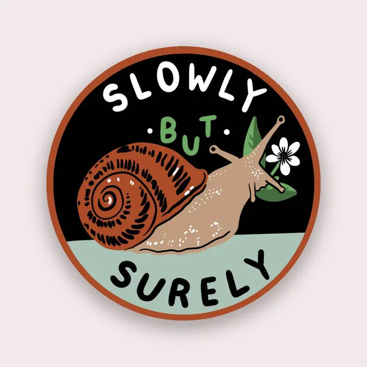 Slowly But Surely (Snail) Vinyl Sticker