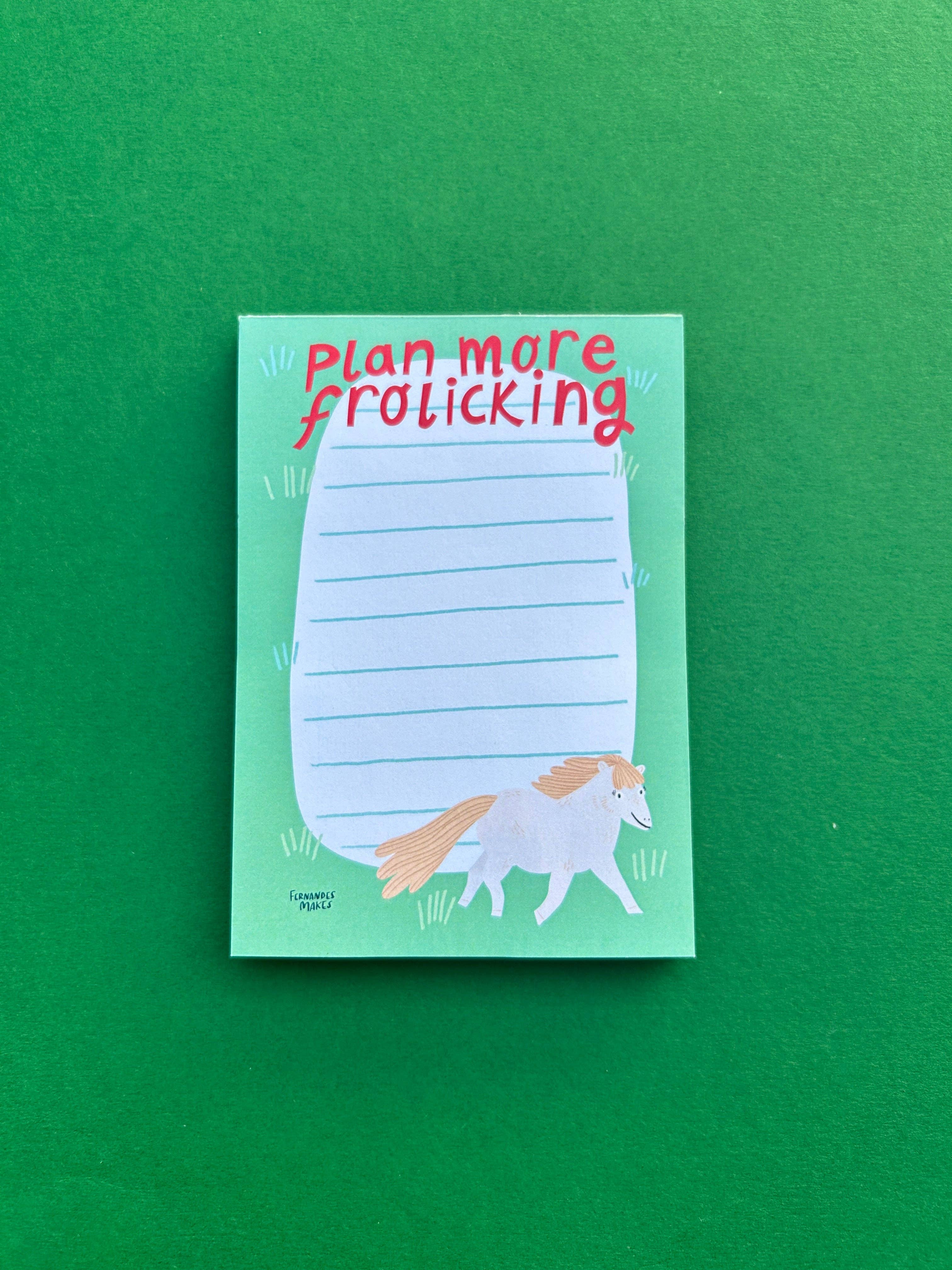 Plan More Frolicking Notepad - A6