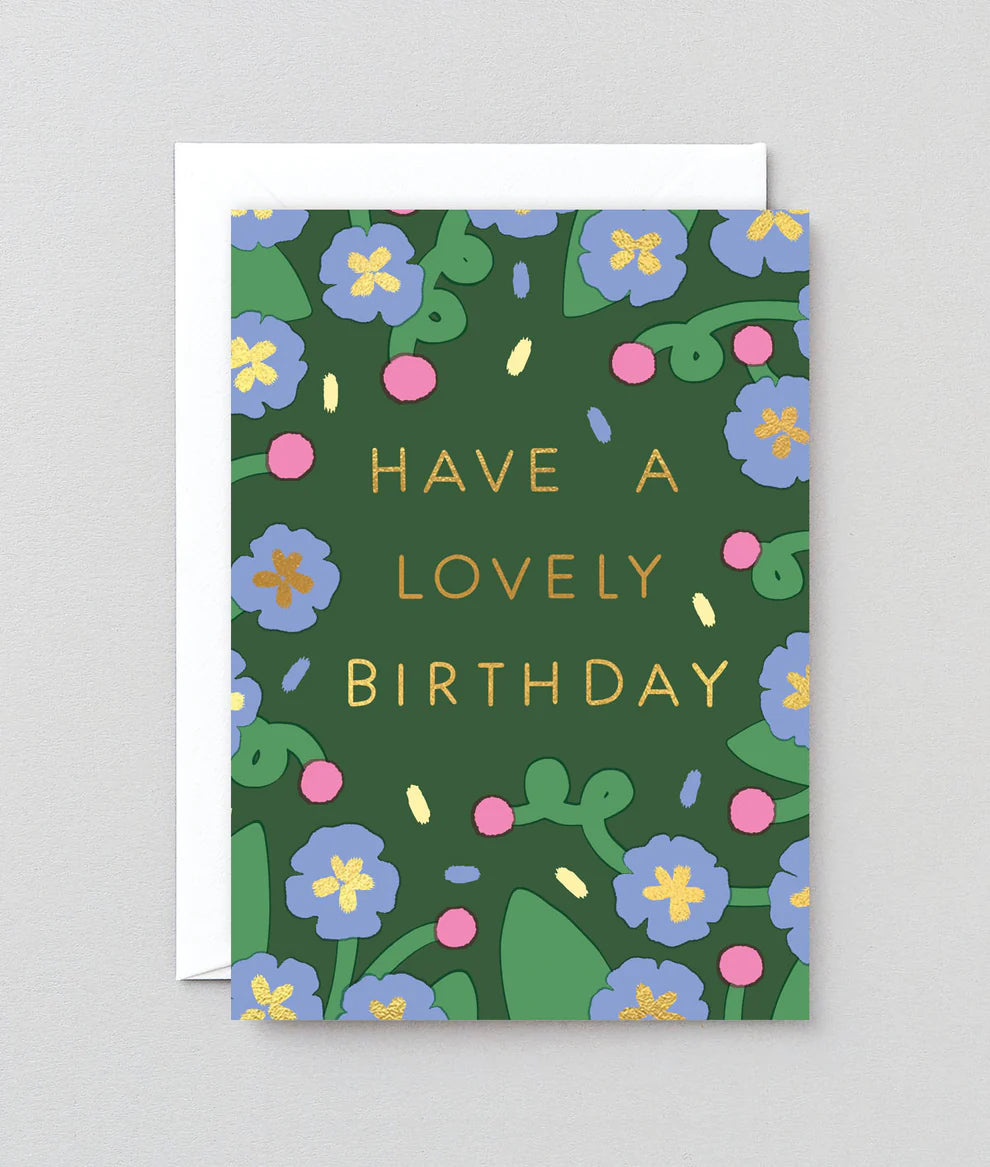 Flowers Have A Lovely Birthday Card