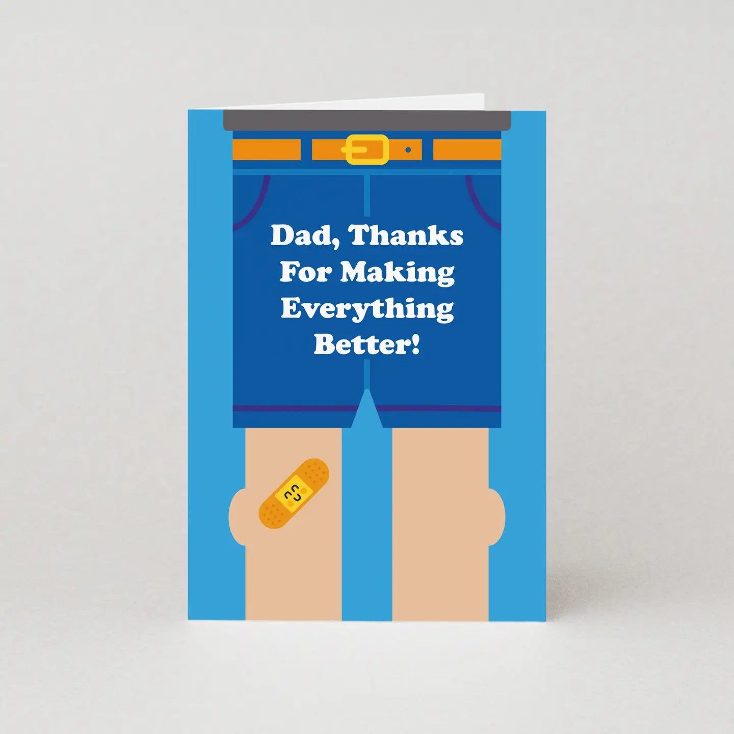 You Make Everything Better Father's Day Card