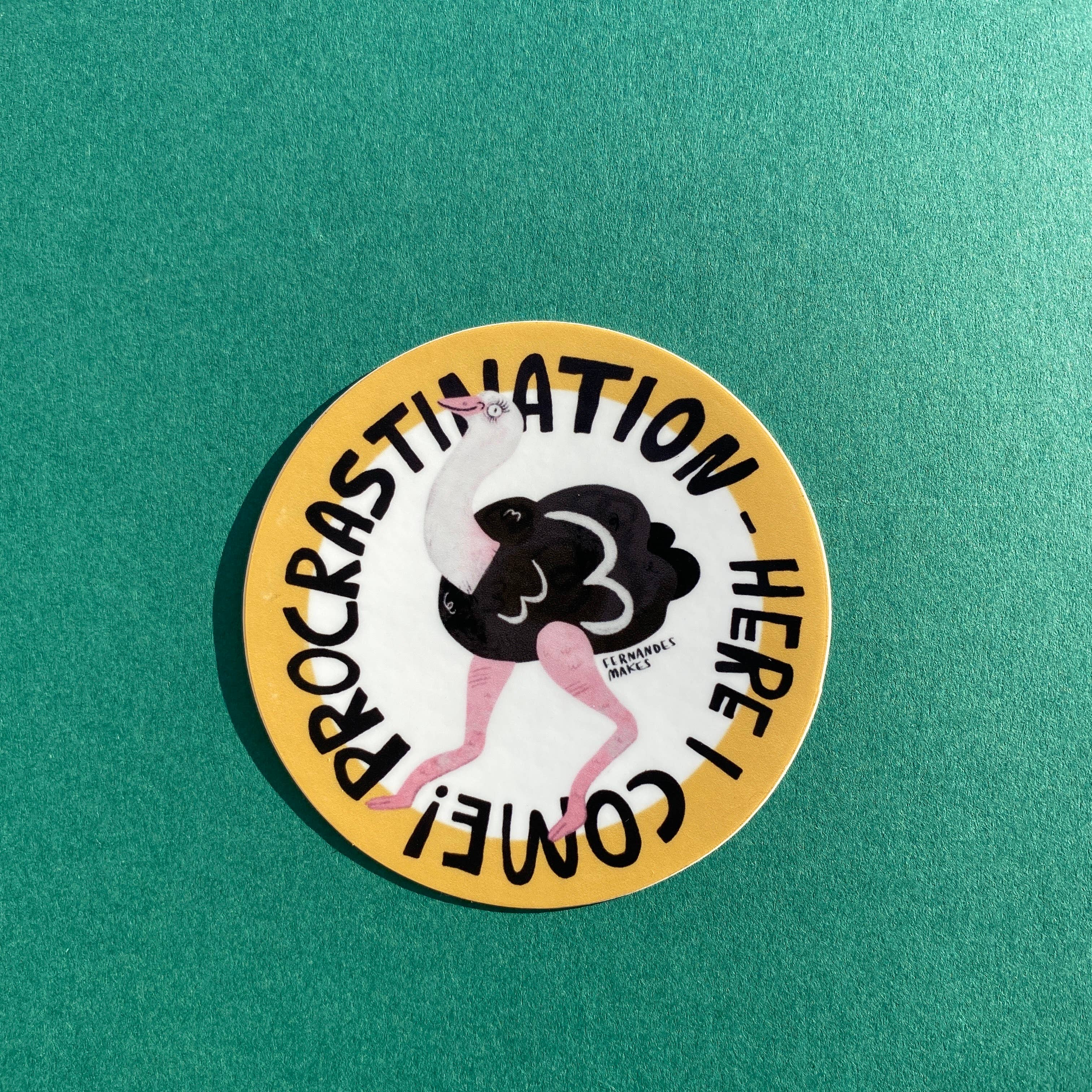 Procrastination Here I Come! Vinyl Sticker