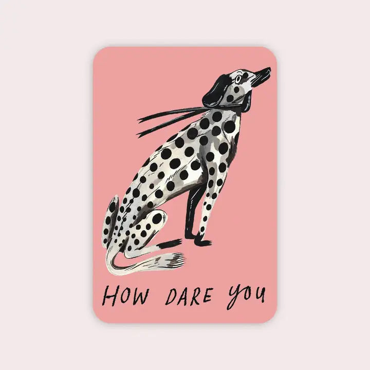 How Dare You Vinyl Sticker